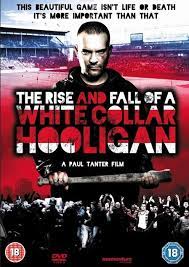 Image for The Rise & Fall of a White Collar Hooligan
